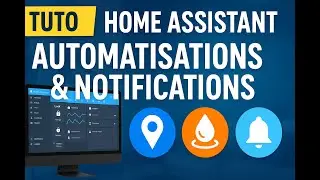 Home Assistant : Automatisations & Notifications