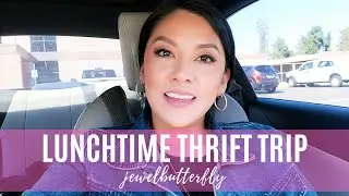 Lunchtime Thrift Trip - Thrift with Me
