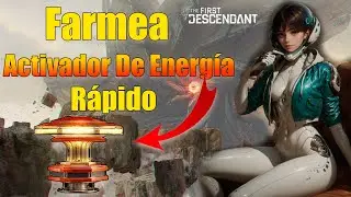 Farmear Activador De Energía En The First Decendant