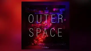 Outer Space (Melodic Dubstep)