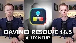 Alles Neue in DaVinci Resolve 18.5