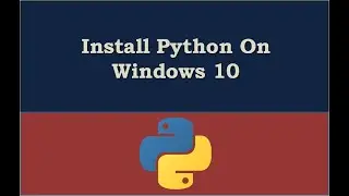 Installing Python on Windows 10