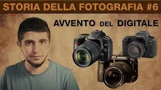 Storia della Fotografia #6 - L'avvento del digitale