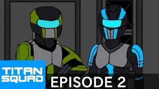 Titan Squad | New Recruit | Ep. 2