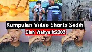 Kumpulan Video Shorts Sedih/Sad⁉️⁉️🥲🥲🥲 | Oleh WahyuHt2002