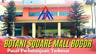Botani Square Mall Bogor‼️ Mall Favorite TerBesar & TerLengkap Di Kota Bogor | Explore Jawa Barat
