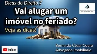 Vai alugar um imóvel no feriado? Confira estas dicas! #bernardocouraadvocacia