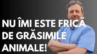 NU MI-E FRICĂ DE GRĂSIMEA ANIMALĂ?