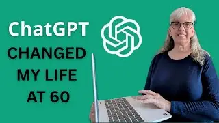 How ChatGPT Changed My Life At 60