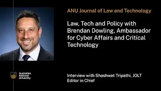 Law, Tech and Policy with Brendan Dowling, Ambassador for Cyber Affairs and Critical Technology