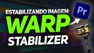 Como Estabilizar Imagens Tremidas no Adobe Premiere Pro (WARP STABILIZER)