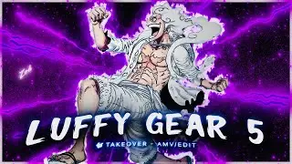 [4K] One Piece - Luffy Gear 5「AMV/EDIT」(TAKEOVER)