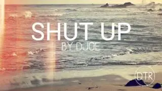 DJOE - Shut Up