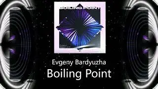 Evgeny Bardyuzha - Boiling Point