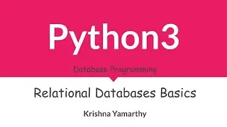 Python3 -- 51. Relational Databases Basics