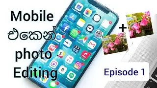 Mobile phone photo editing Episode 01