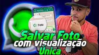 Como Salvar Foto de Visualização Única do Whatsapp - 2024 Play Android Responde