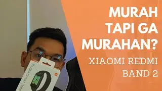 Full Review Redmi Band 2 - Murah, Lengkap, Tapi ......