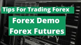 Forex Tips. Forex Demo Accounts, Forex Futures. A Beginners Guide To Forex