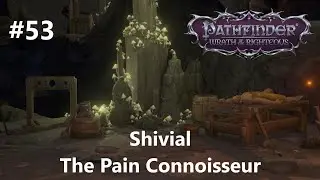 #53 Underground Hideout (Shivial The Pain Connoisseur) | Pathfinder: Wrath of the Righteous