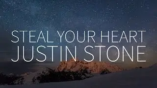 Justin Stone | Steal Your Heart (feat. Glenn Travis)[Lyrics]