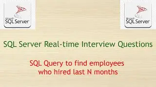 SQL Server Interview Questions - SQL Query to find employees hired last N Months