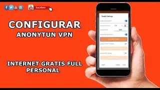 configurar anonytun vpn para personal full internet gratis 2019