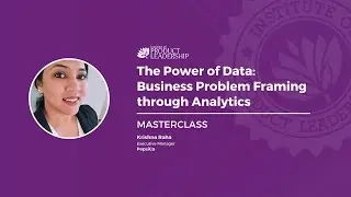 [MASTERCLASS] The Power of Data: Business Problem Framing through Analytics