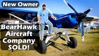 I Bought an Aircraft Company! at Age 25 | BREAKING NEWS! Bearhawk Aircraft Sells to Virgil Irwin!