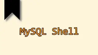 MySQL Shell