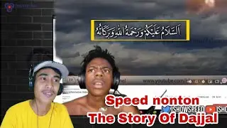 Reaksi speed ketika mencari tau tentang Dajjal | The Story Of Dajjal