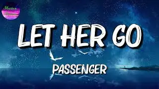 🎵 Passenger - Let Her Go (Lyrics)