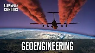 Geoengineering: Solar Radiation Management, How to Fix Climate Change Part 2 | Eternally Curious #10