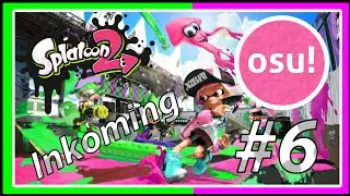 Splatoon 2 - Inkoming [Wet Floor]/Trailer Theme - Osu #6
