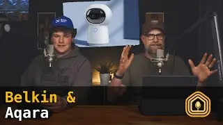 Belkin & Aqara - Weekly HomeKit News Podcast