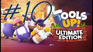 Tools Up! Ultimate Edition Gameplay #10 | Naughty Dog