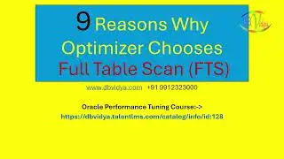 9 Reasons why Oracle prefers FULL TABLE SCAN