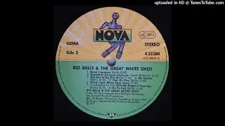 Big Balls & The Great White Idiot Kick Her In The Dirt