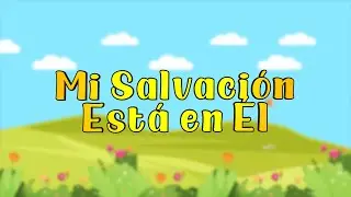 Mi salvacion esta en Él