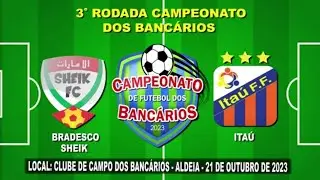 Bradesco Sheik x Itaú  - 3ª rodada do Campeonato dos Bancários de PE - Edição 2023 ⚽️
