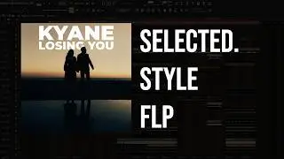 Selected. Style FLP - LOSING YOU w/ Original Vocals | FL Studio Project File