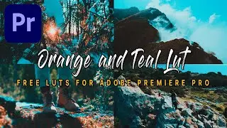 Orange and Teal Lut |  Color Grading Free Presets | Apply lut in Adobe Premiere Pro Tutorials
