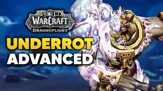Underrot +20 Advanced M+ Guide and Dungeon Walkthrough | Dragonflight Season 2