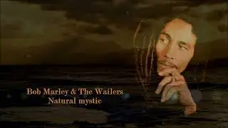 Bob Marley & The Wailers - Natural Mystic (with Lyrics)