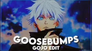 Gojo - Goosebumps 🔥 {4K} [Edit/AMV]