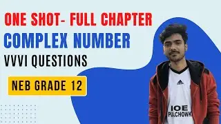 Complex Number - One Shot | Zero to Hero 🔥 Guaranteed | NEB Grade 12 Maths Most IMP Questions | MRR