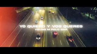 Palo Gar, Young M - Yo quiero y vos querés (Video oficial)