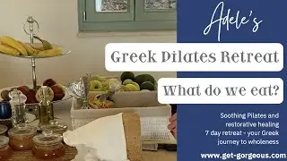 What We Eat On Our Greek Pilates & Wellbeing Retreat 2021