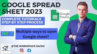 Google Sheets Tutorial For Beginners 2023 | Multiple Ways To Open Google Sheet | Google Sheet Part 2
