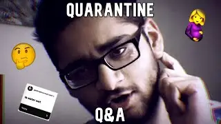 Quarantine Q&A!